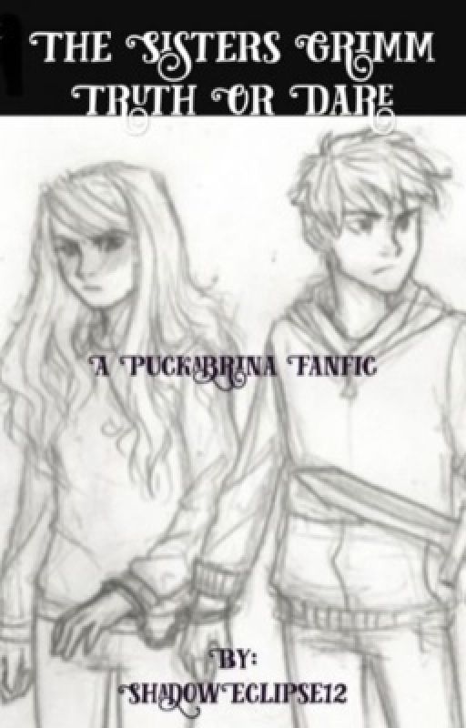 The Sisters Grimm Truth or Dare: Puckabrina by ShadowEclipse12