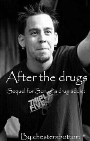 After the drugs (Sequel for Son of a drug addict) by chesterxbottom