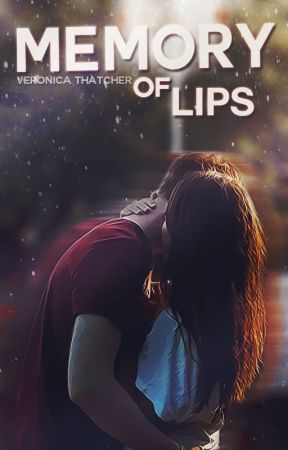 Memory of Lips (#Wattys2016) by merder32