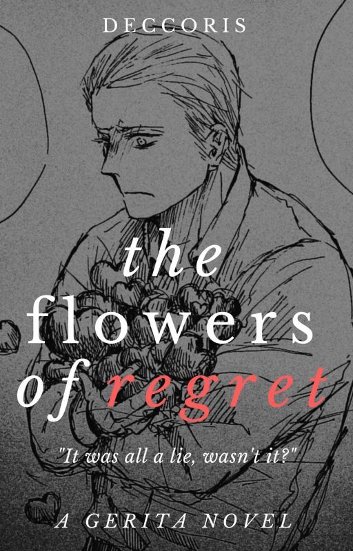 The Flowers of Regret by deccoris