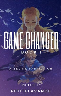 Game Changer: Book I (A Zelink Fanfiction) cover