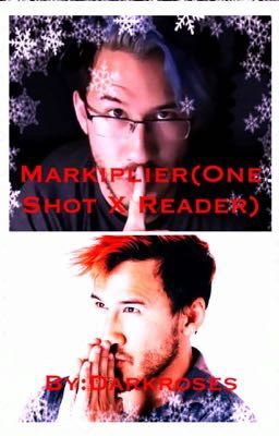 Markiplier(One Shot X Reader)(Complete)✅ cover