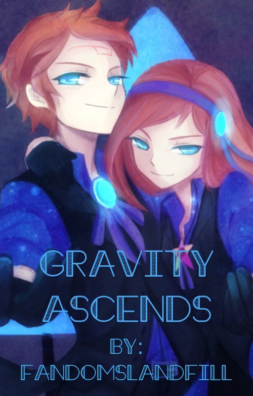 Gravity Ascends (Reverse Falls FanFiction) by FandomsLandfill