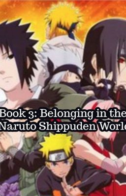 Book 3: Belonging in the Naruto Shippuden World cover