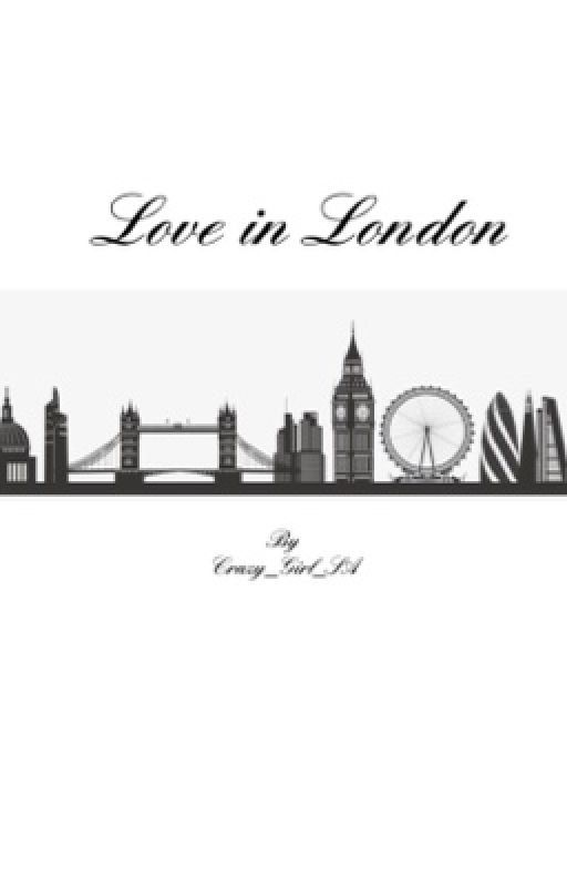 Love In London • a Ross Lynch Fanfic [Book 1] by Crazy_Girl_SA