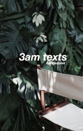 3am texts ; e.d by riptidedolan