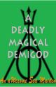 A Deadly Magical Demigod (HP&PJO ff) by AlyceSeafire