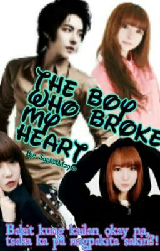 The Boy Who Broke My Heart by Lady_Cinderella