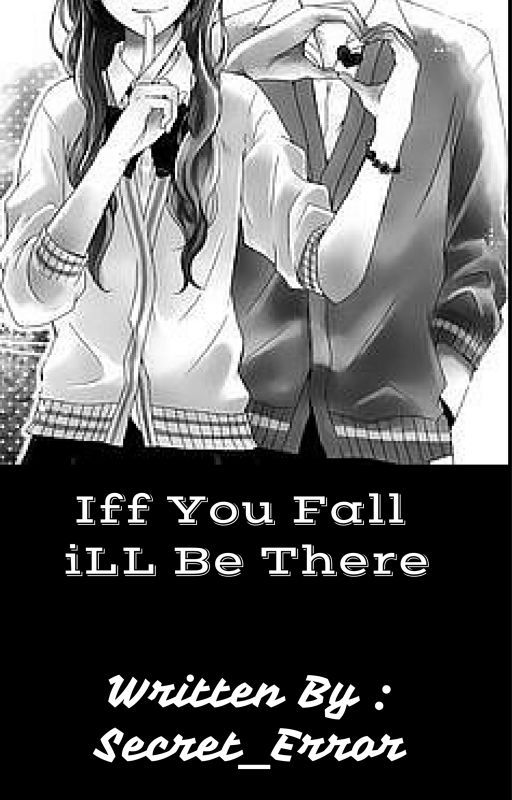 Iff You Fall Ill Be There  by Secret_Error