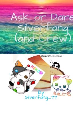 Ask or Dare Silverfang (and crew) //CLOSED// cover