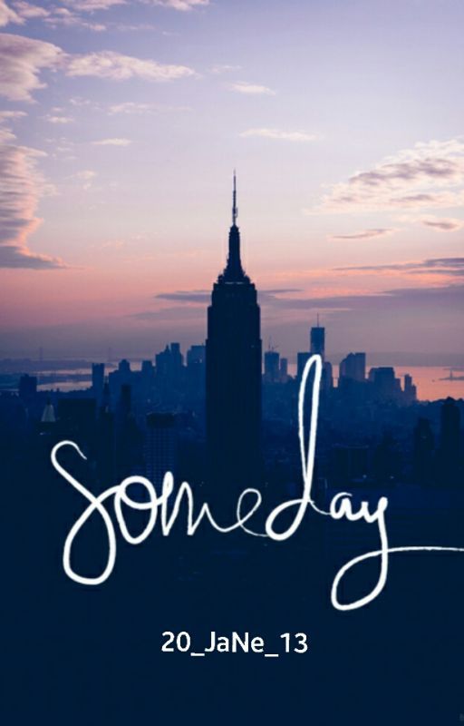 Someday by 20_JaNe_13