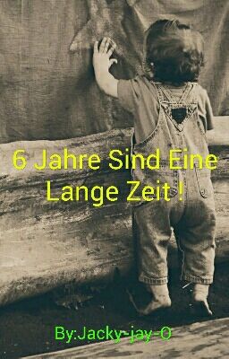 6 Jahre Sind Eine Lange Zeit ! cover