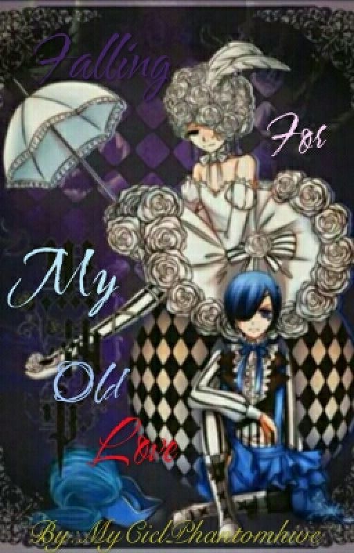 Falling For My Old Love (CielxDoll) by MyCielPhantomhive