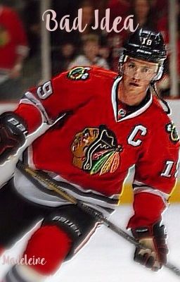 Bad Idea~Jonathan Toews Fanfic~ cover