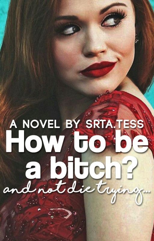 How to be a bitch (English translation of Como ser una perra) By Srta.Tess by mannu_1105