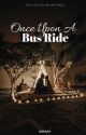 Once Upon A Bus Ride by iamtheeamani