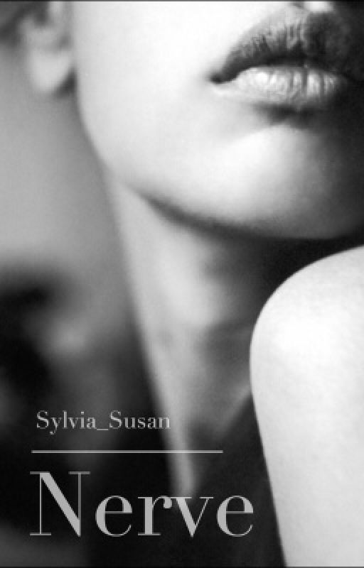 Nerve [Wattys2016] by Sylvia_Susan