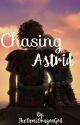 Chasing Astrid by TheDemiDragonGod