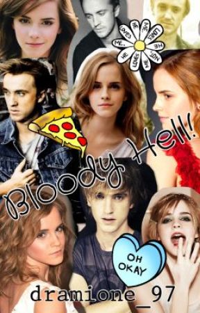 Bloody Hell! (Dramione FanFiction) (COMPLETED) by Dramione_97