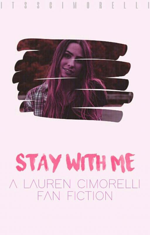 Stay With Me → Lauren Cimorelli by wakedisposition