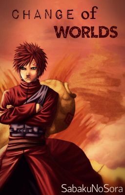 Change of worlds (Gaara love) cover