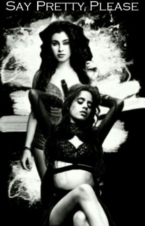 Say Pretty Please [Camren] by DaydreaminDesperado