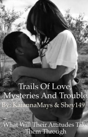 Trails Of Love, Mysteries, and Trouble by KaiannaMays