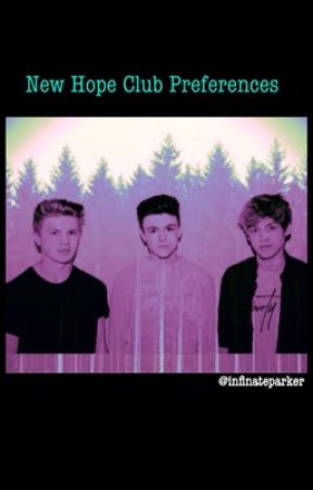 New Hope Club Preferences by infinateparker