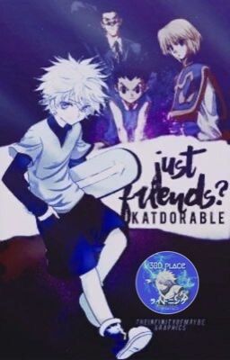 𝐉𝐔𝐒𝐓 𝐅𝐑𝐈𝐄𝐍𝐃𝐒? | KILLUA X READER 🦋 cover