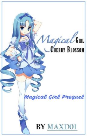 Magical Girl Cherry Blossom - MG Prequel by maxd01