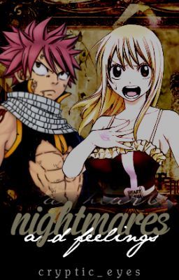 Fairy Tail: Nightmares and Feelings ❖ (A NaLu Fan Fiction) {Sequel to I.W.A.F!!} cover