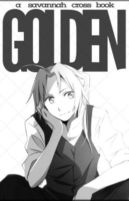 Golden || Edward Elric X Reader One-Shots  cover