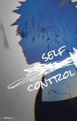 SELF/CONTROL (katsuki bakugou x reader) cover