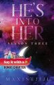 HE'S INTO HER Season 3 | COMPLETED | by maxinejiji