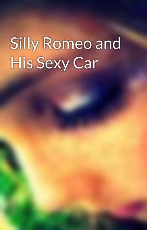 Silly Romeo and His Sexy Car by thesecrystalstars