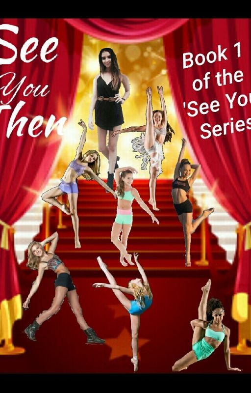 See You Then (Dance Moms Fanfic) by 1234Dancer5678