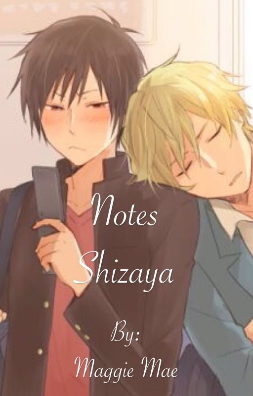 Notes (Shizaya) by Maggiemae0522