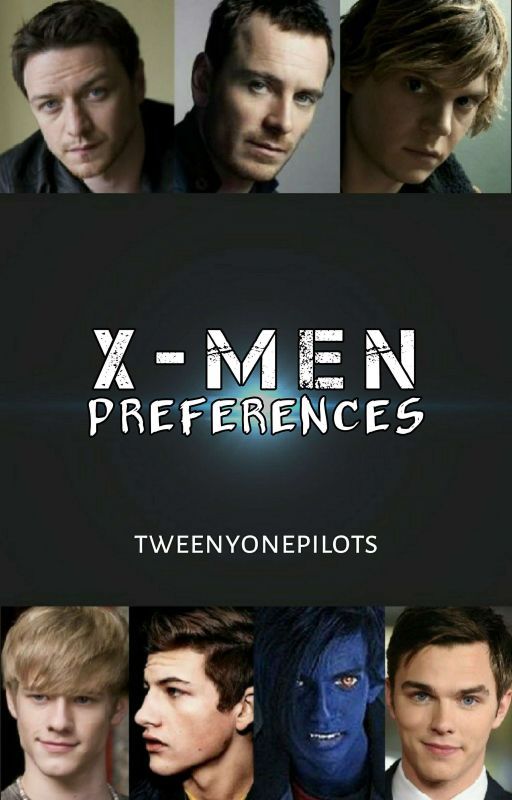 X-Men Preferences by tweenyonepilots