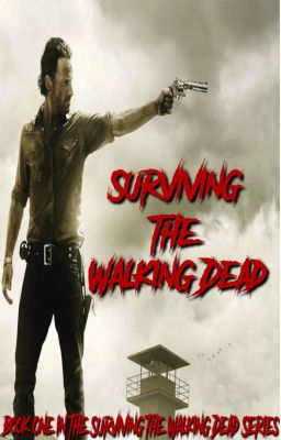 Surviving The Walking Dead (BOOK ONE IN THE SURVIVING THE WALKING DEAD SERIES) cover