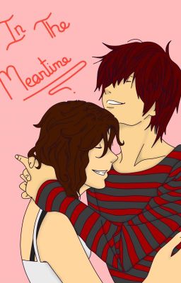 In the Meantime. (MattXOC Death Note Fanfic) cover