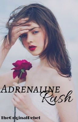 Adrenaline Rush #1 [COMPLETED] cover