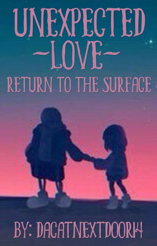 Unexpected Love: Return To The Surface | Sans x Reader by dacatnxtdoor