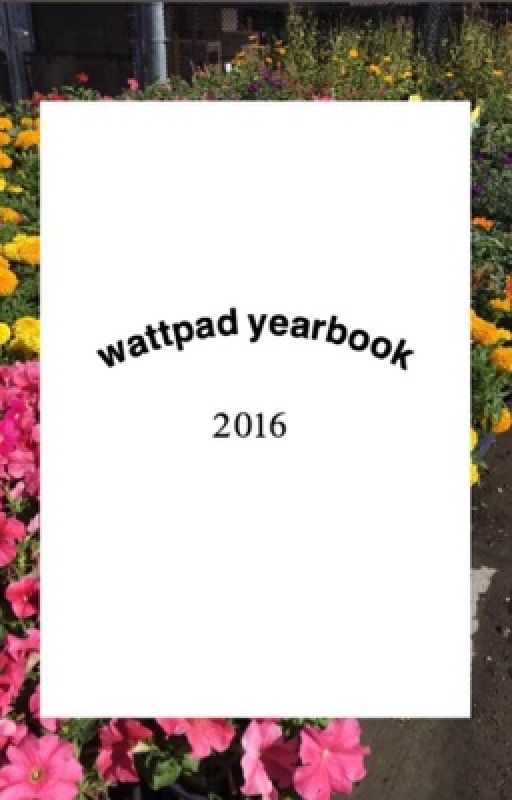 wattpad yearbook 2016  by WPyearbook16