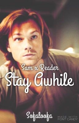 Sam x Reader: Stay Awhile cover