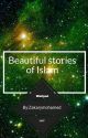 Beautiful stories  of Islam(Complete) by Zakarymohamed