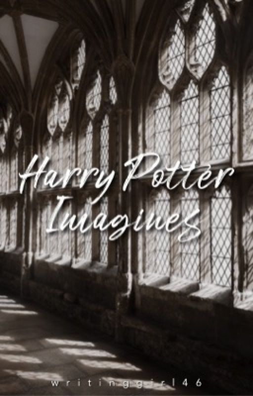 Harry Potter Imagines by WritingGirl46