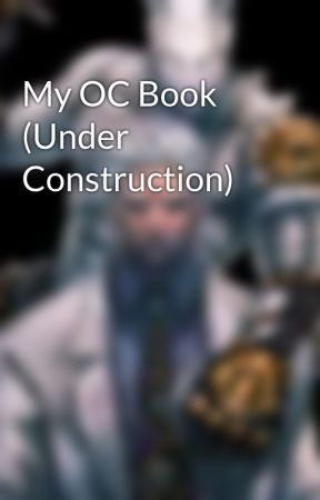 My OC Book (Under Construction) by American_Idiot7