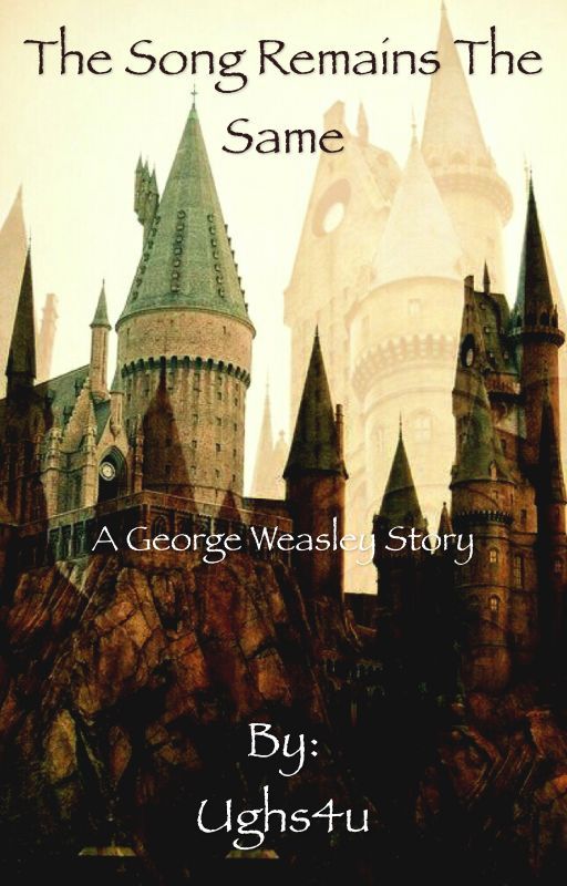 The Song Remains the Same: (George Weasley) by Ughs4u