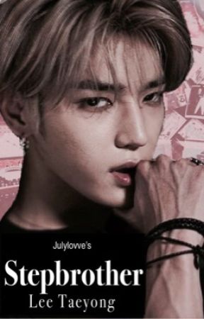 Stepbrother | Lee Taeyong ✔ by Julylovve