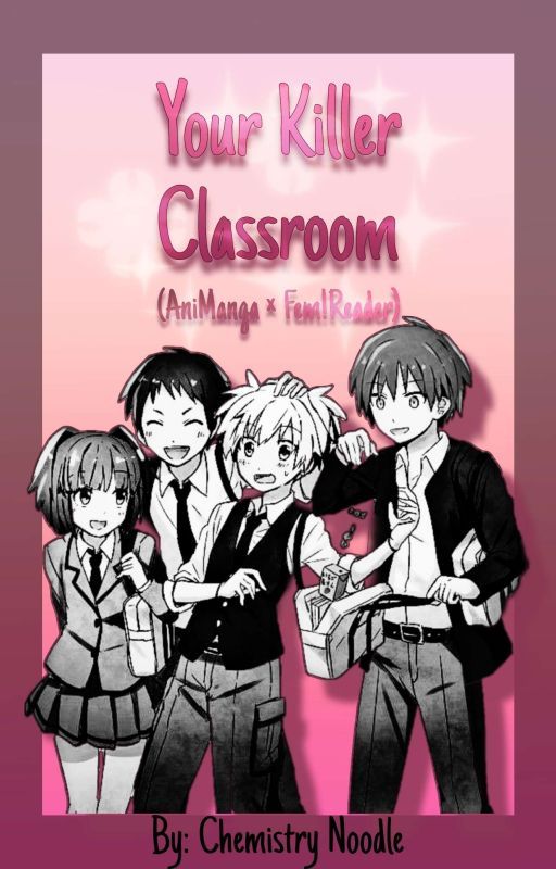 Your Killer Classroom [DISCONTINUED] by ChemistryNoodle